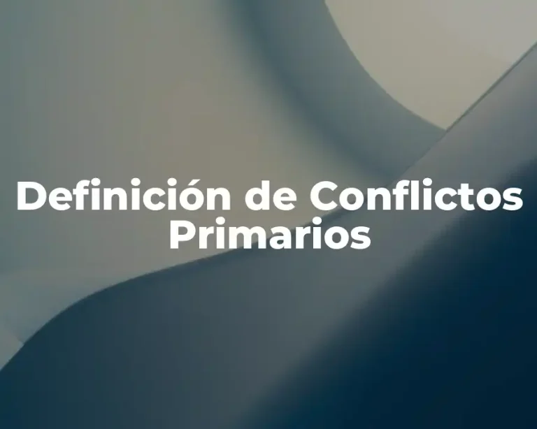 Definición de Conflictos Primarios