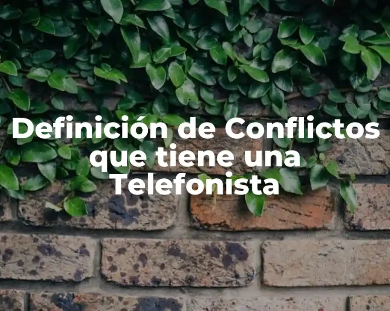Definición de Conflictos que tiene una Telefonista