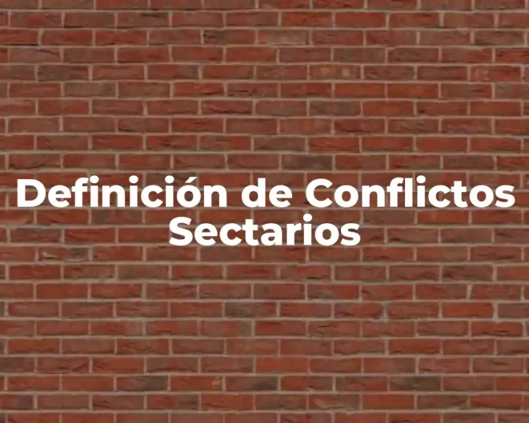 Definición de Conflictos Sectarios
