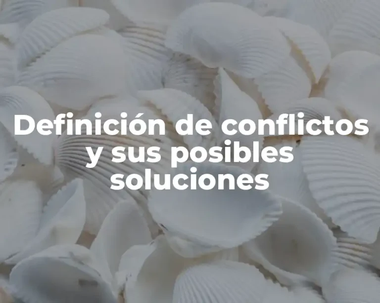 Definición de conflictos y sus posibles soluciones