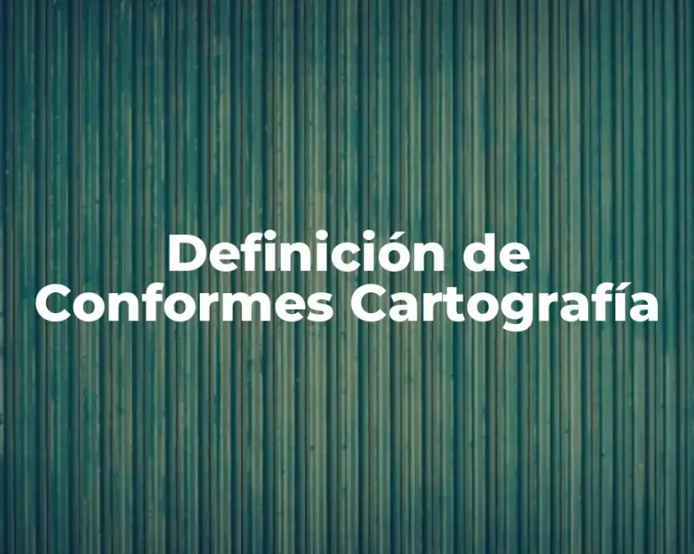 Definición de Conformes Cartografía
