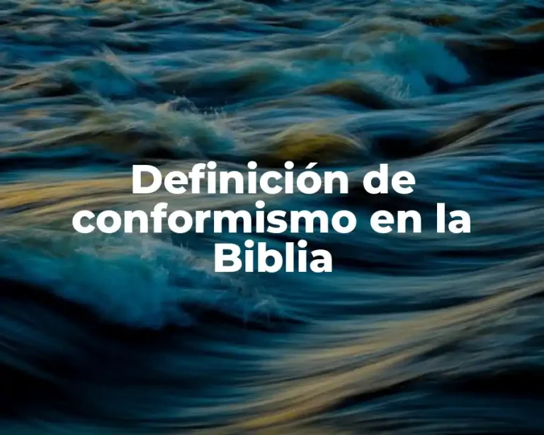 Definición de conformismo en la Biblia