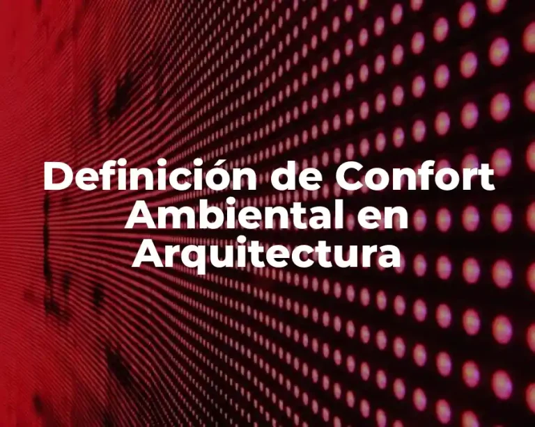 Definición de Confort Ambiental en Arquitectura