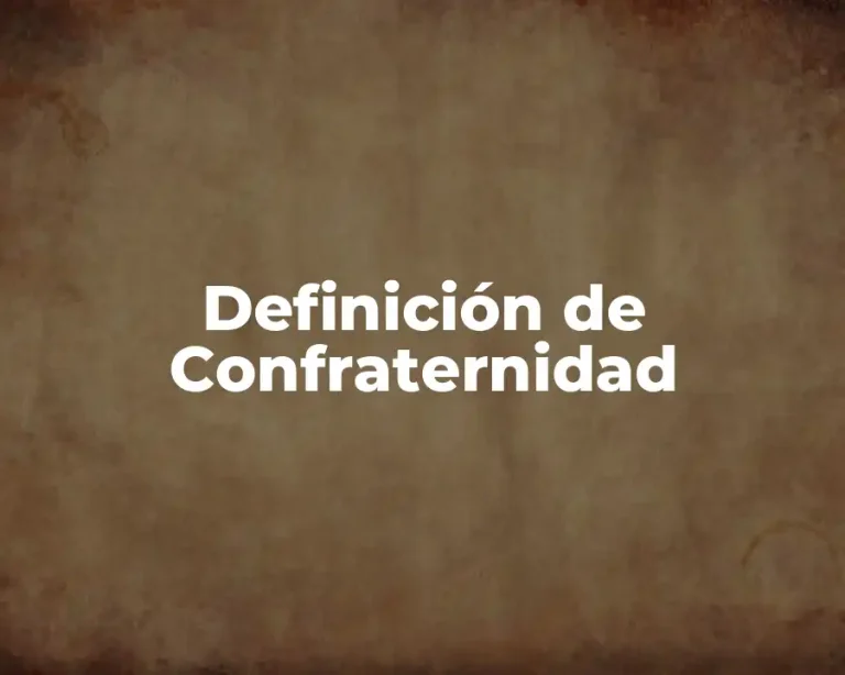 Definición de Confraternidad
