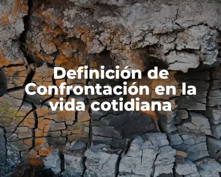 Definición de Confrontación en la vida cotidiana