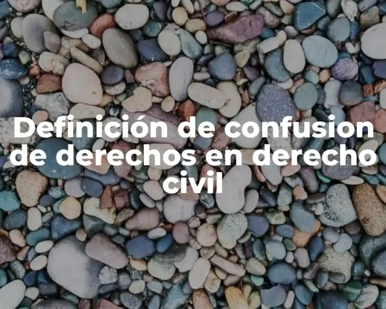 Definición de confusion de derechos en derecho civil