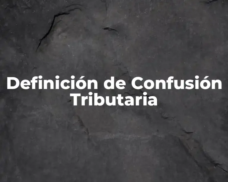 Definición de Confusión Tributaria
