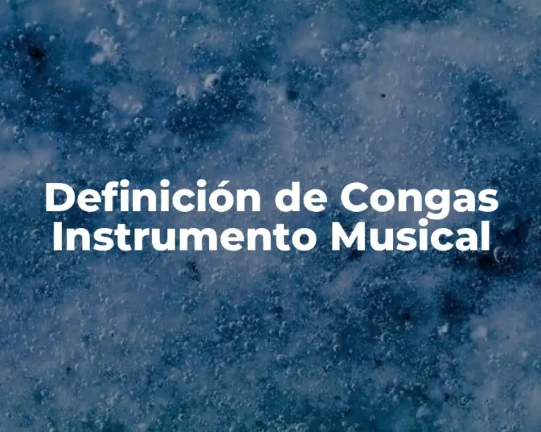 Definición de Congas Instrumento Musical