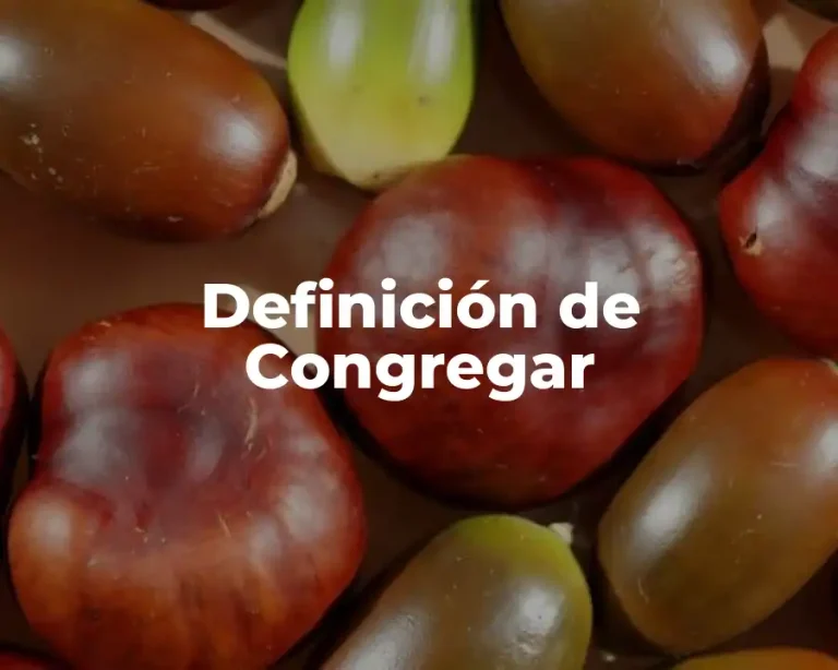 Definición de Congregar