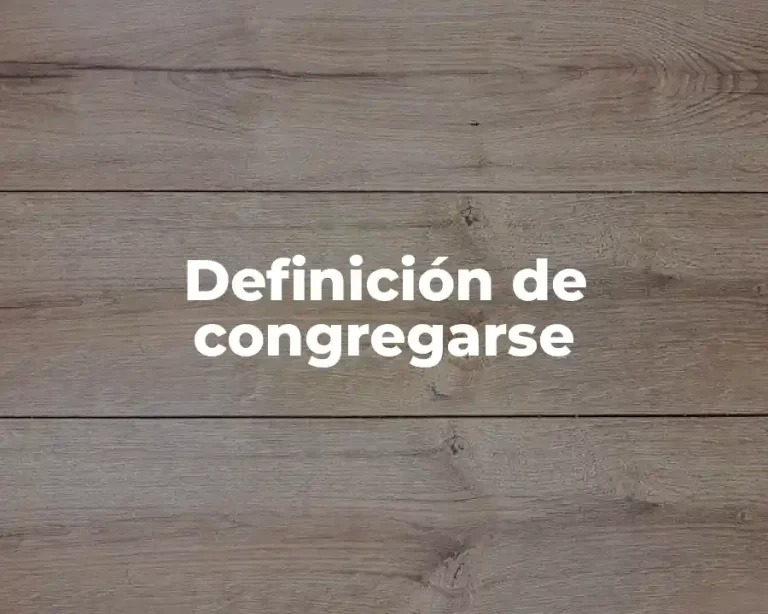 Definición de congregarse