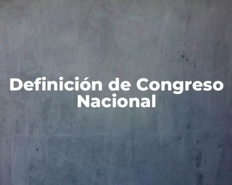 Definición de Congreso Nacional