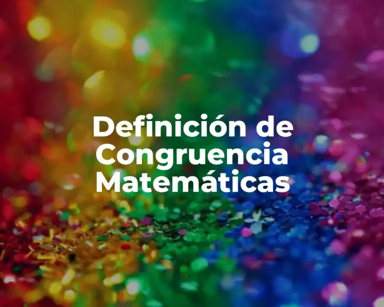 Definición de Congruencia Matemáticas