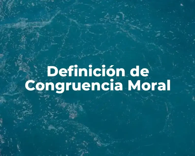 Definición de Congruencia Moral