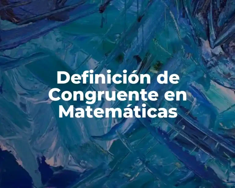 Definición de Congruente en Matemáticas
