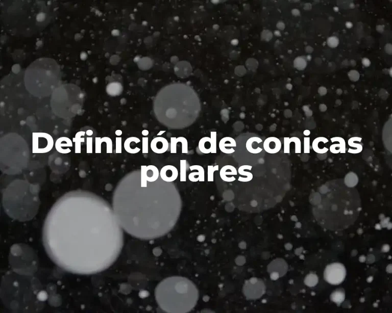 Definición de conicas polares