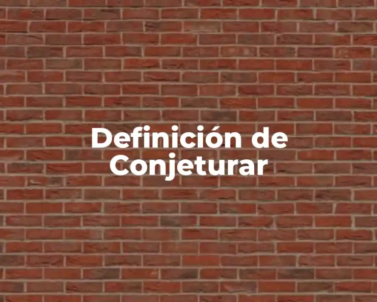 Definición de Conjeturar
