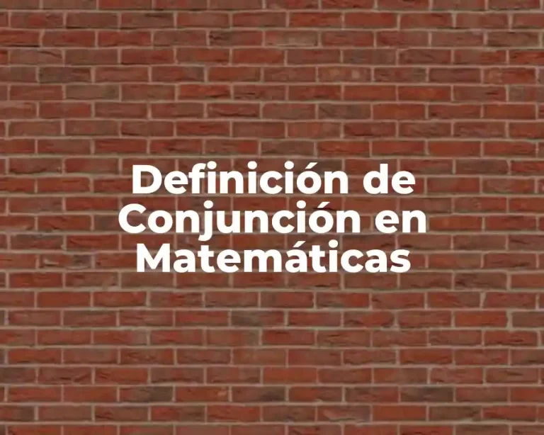 Definición de Conjunción en Matemáticas