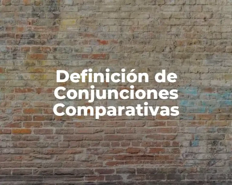 Definición de Conjunciones Comparativas