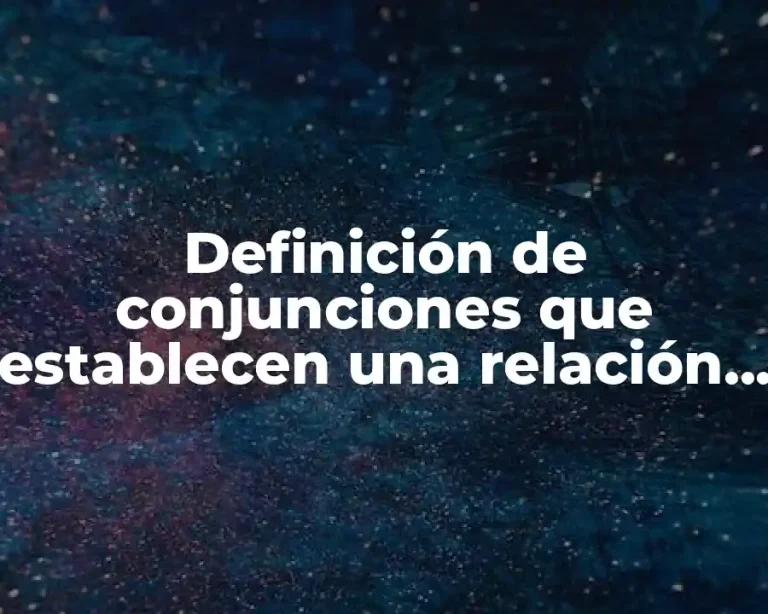 Definición de conjunciones que establecen una relación de causa