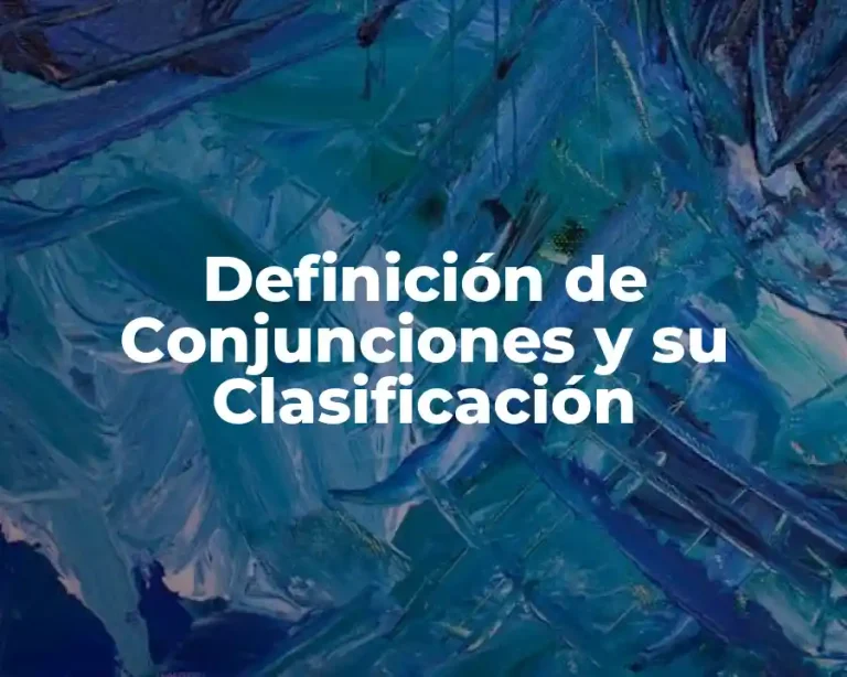Definición de Conjunciones y su Clasificación