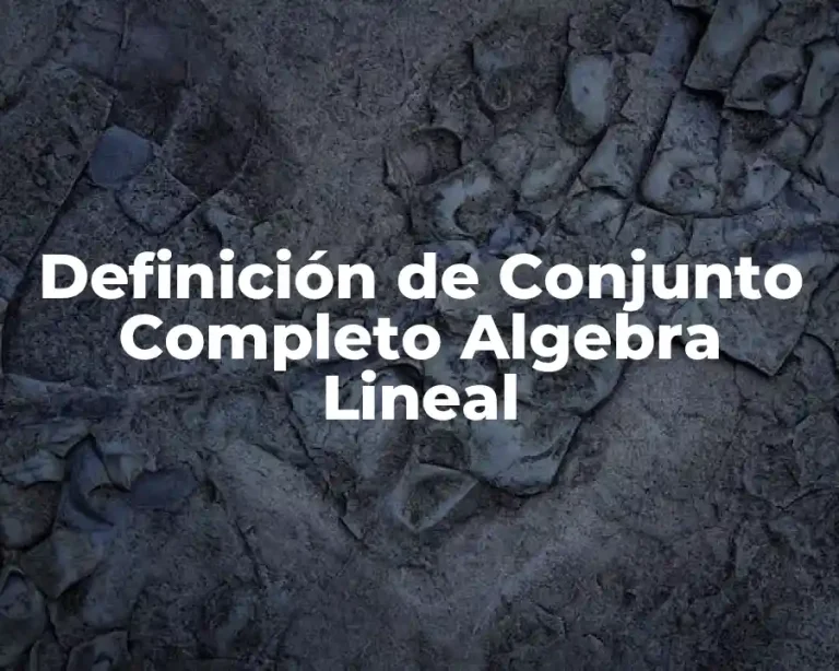Definición de Conjunto Completo Algebra Lineal