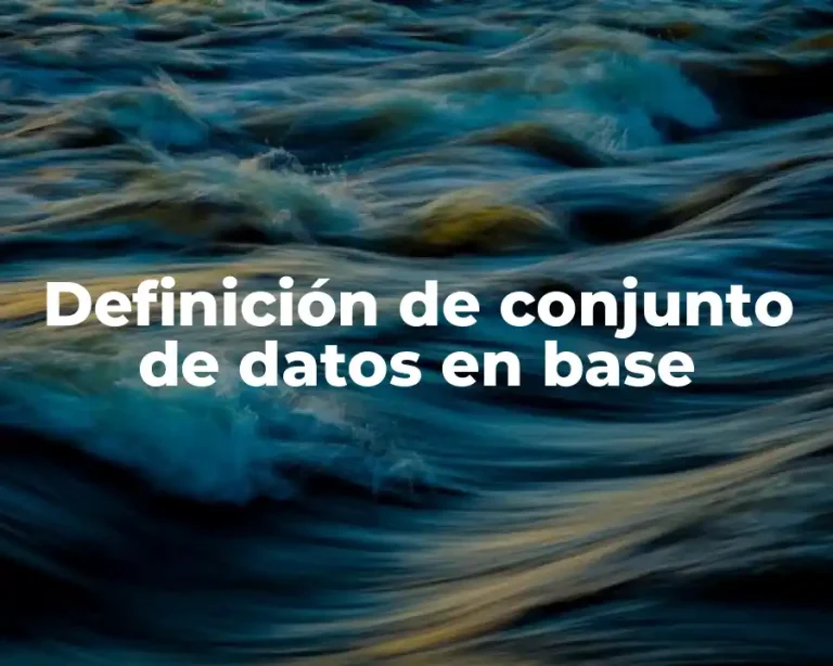 Definición de conjunto de datos en base