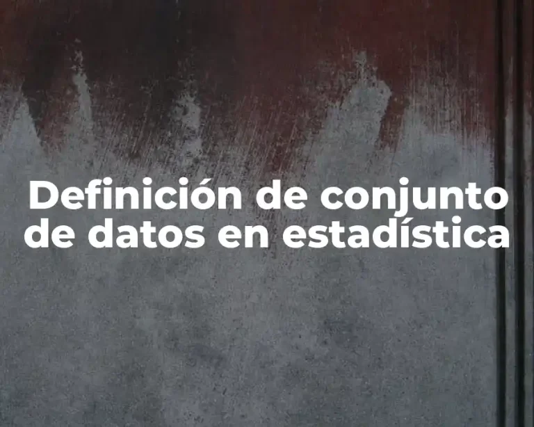 Definición de conjunto de datos en estadística