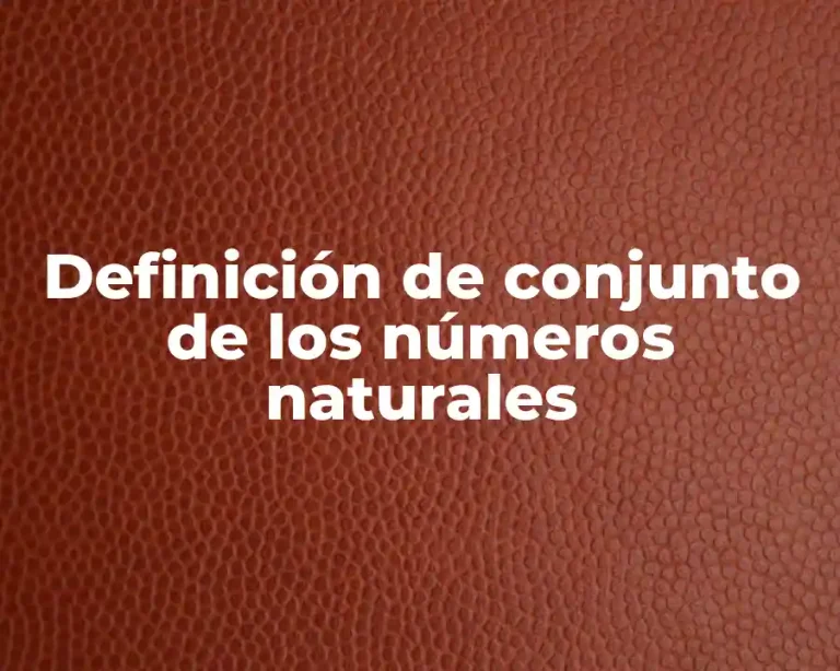 Definición de conjunto de los números naturales