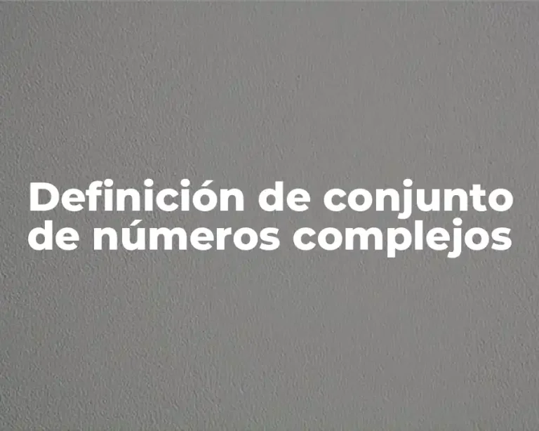 Definición de conjunto de números complejos