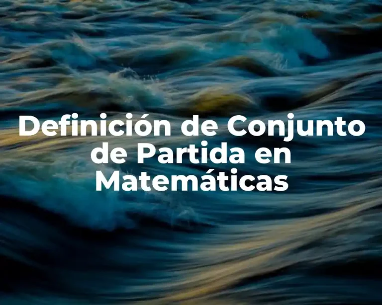 Definición de Conjunto de Partida en Matemáticas