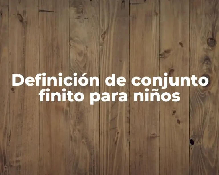 Definición de conjunto finito para niños