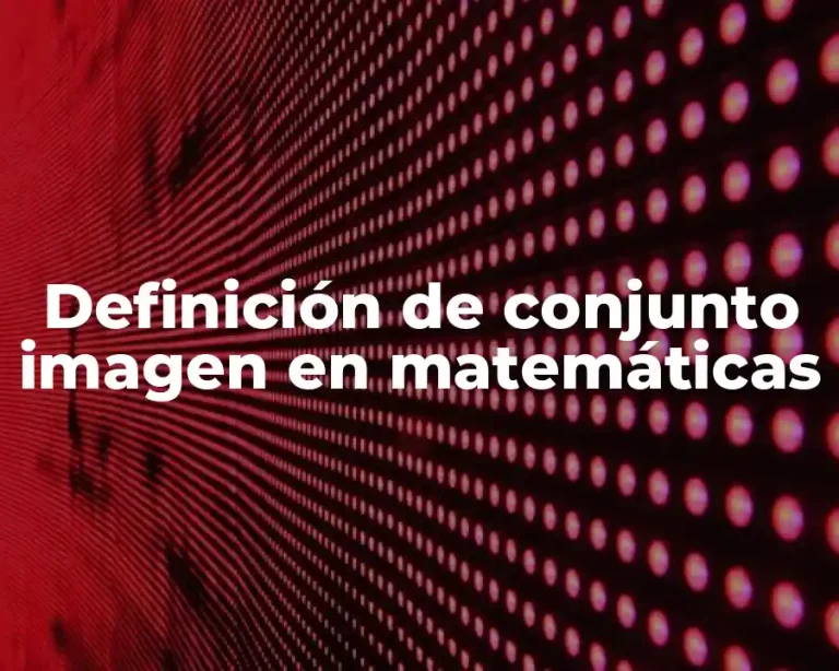 Definición de conjunto imagen en matemáticas