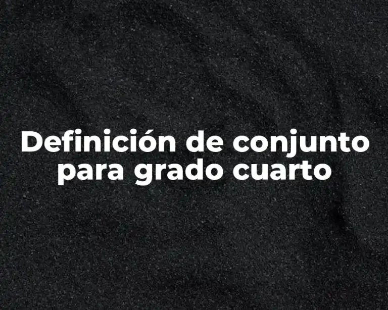 Definición de conjunto para grado cuarto