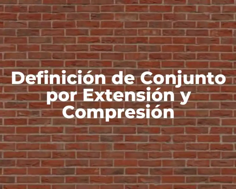 Definición de Conjunto por Extensión y Compresión