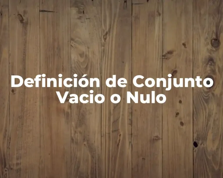 Definición de Conjunto Vacio o Nulo