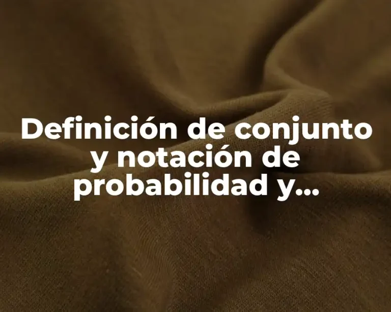 Definición de conjunto y notación de probabilidad y estadística