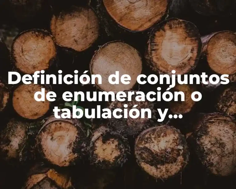 Definición de conjuntos de enumeración o tabulación y compresión