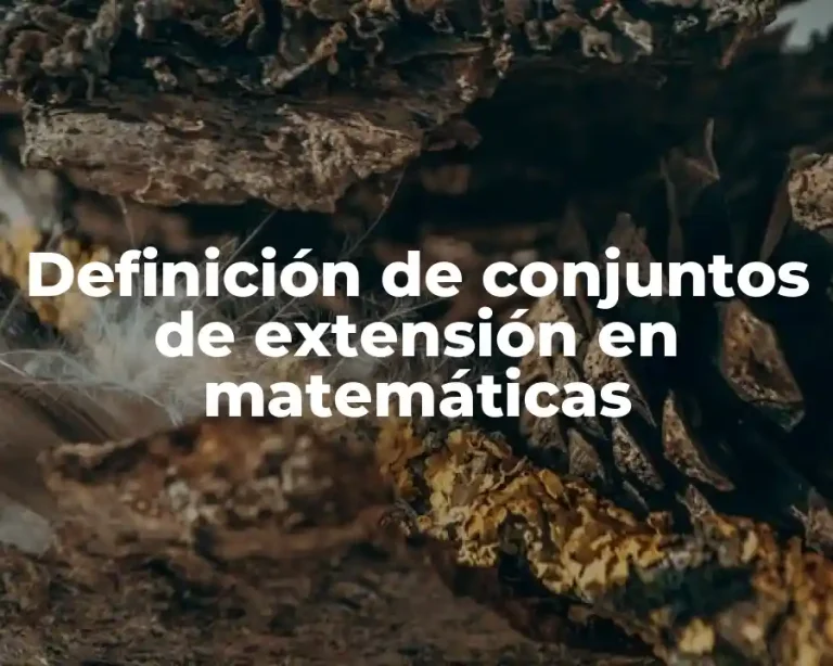 Definición de conjuntos de extensión en matemáticas