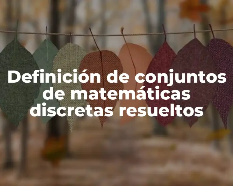 Definición de conjuntos de matemáticas discretas resueltos