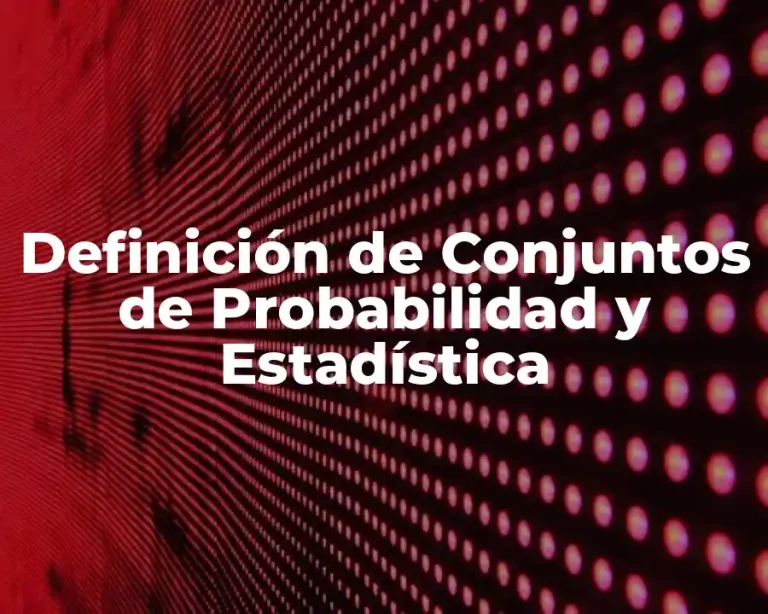 Definición de Conjuntos de Probabilidad y Estadística