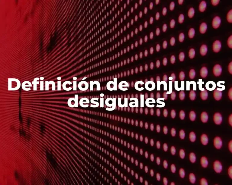 Definición de conjuntos desiguales