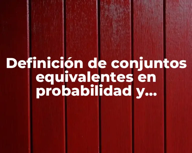 Definición de conjuntos equivalentes en probabilidad y estadística