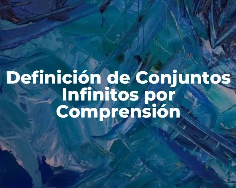 Definición de Conjuntos Infinitos por Comprensión