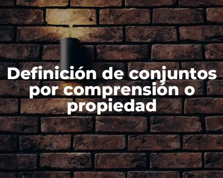 Definición de conjuntos por comprensión o propiedad