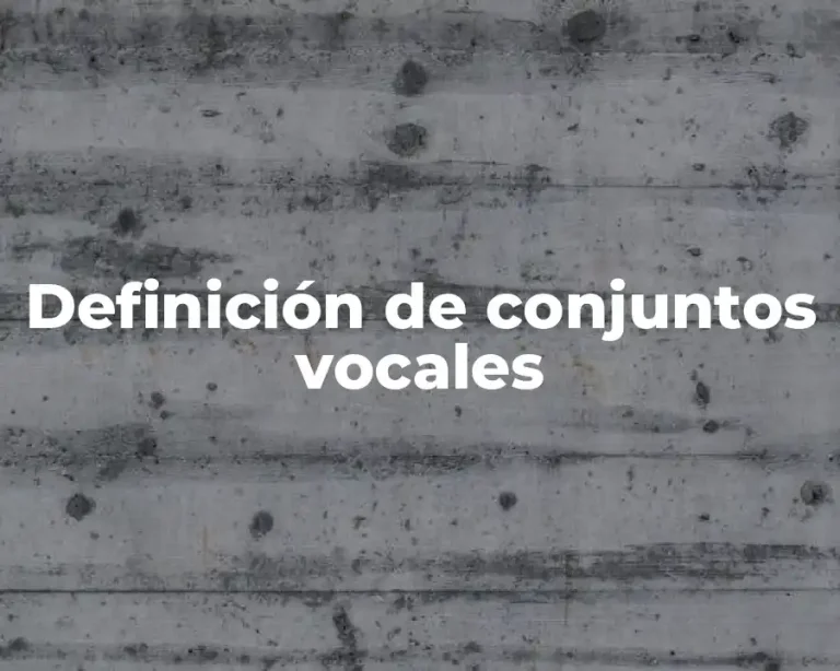 Definición de conjuntos vocales