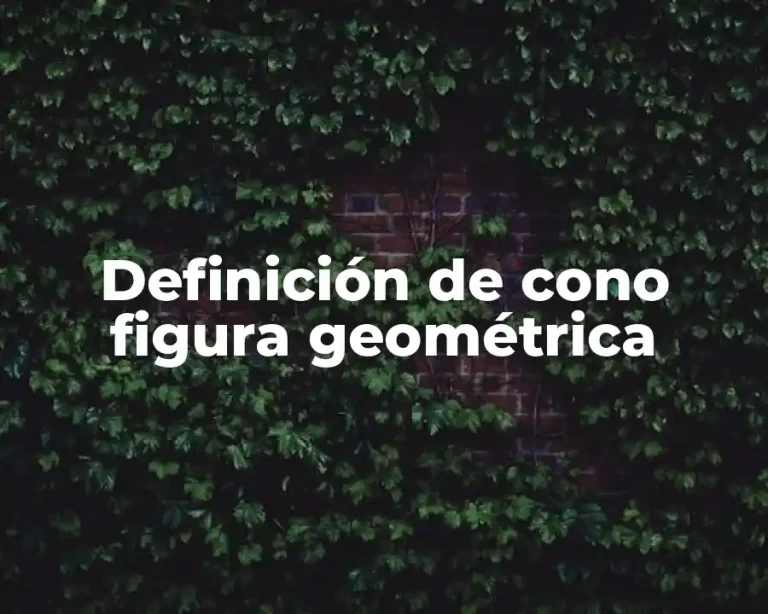 Definición de cono figura geométrica