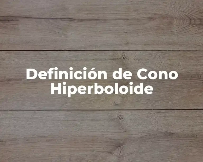 Definición de Cono Hiperboloide