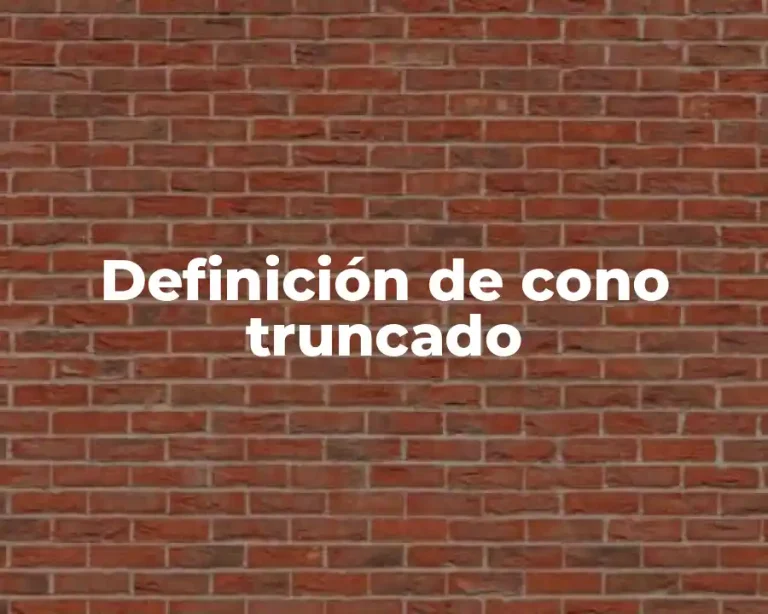 Definición de cono truncado