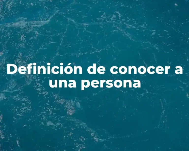 Definición de conocer a una persona