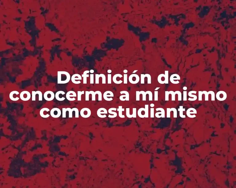 Definición de conocerme a mí mismo como estudiante
